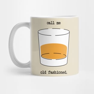 Call Me Old Fashion Mug